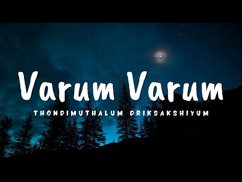 Varum Varum Song Lyrics | Thondimuthalum Driksakshiyum | 2017
