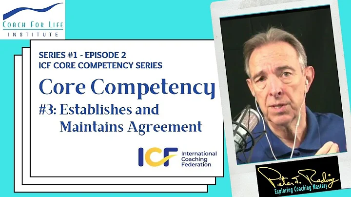 Series #1 - Episode 2: ICF Core Competency #3