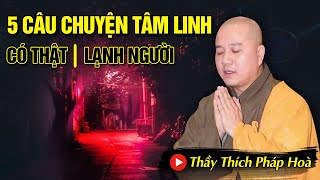 LẠNH NGƯỜI KHI NGHE THẦY KỂ "5 CÂU CHUYỆN TÂM LINH CÓ THẬT" | Trích đoạn hay - Thầy Thích Pháp Hòa