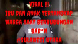 VIRAL || Ibu dan Anak Tertangkap Warga Sedang Berhubungan