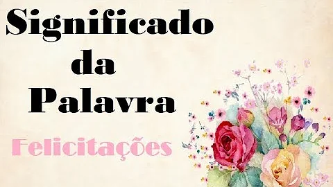 Quando devo usar a palavra Felicitações?