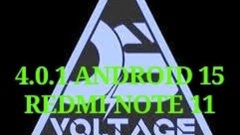 VoltageOS 4.0.1  | ANDROID 15 |  REDMI NOTE 11.