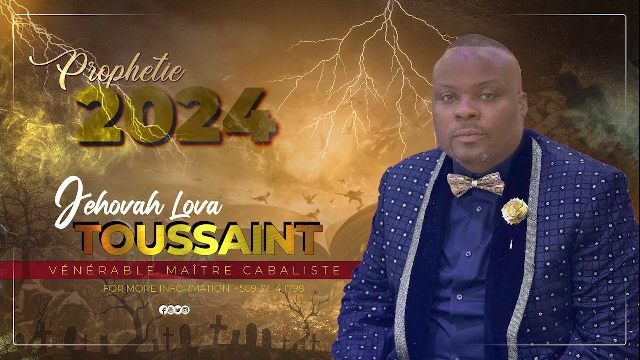 Prophétie 2024 Jehovah Lova Toussaint YouTube