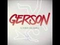 Gerson - Fuori Il Prossimo