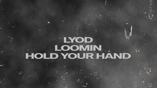 Lyod X Loomin - Hold Your Hand Slowed Reverb