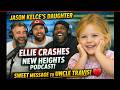Jason Kelce’s Daughter Ellie Crashes New Heights Podcast & Sends Sweet Message to Uncle Travis Kelce