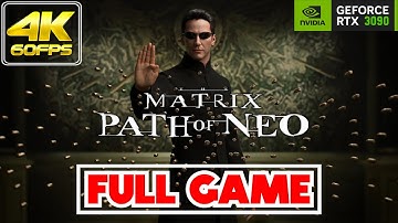 The Matrix: Path of Neo | 𝗙𝗨𝗟𝗟 𝗚𝗔𝗠𝗘 | Gameplay/Walkthrough [NO COMMENTARY/RTX 3090/4K⁶⁰ᶠᵖˢ]