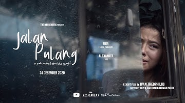 Jalan Pulang ( Short Film by The Messengers )