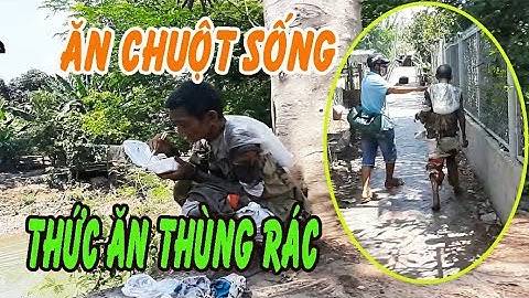 Kỳ lạ người đàn ông ăn mặc không giống ai 40 năm chỉ ăn đồ ăn lượm trong THÙNG RÁC