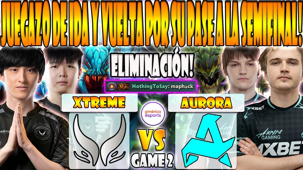 XTREME GAMING vs AURORA BO3[GAME 2]AME, NOTHINGTOSAY, FY VS LORENOF, NIGHTFALL-DREAMLEAGUE SEASON 28