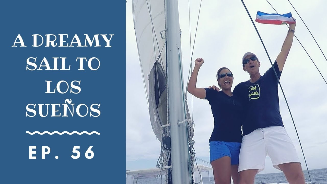 Episode 56.  A Dreamy Sail to Los Suenos Leopard 48