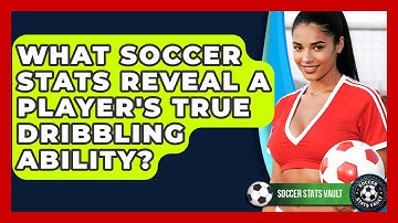 What Soccer Stats Reveal A Player