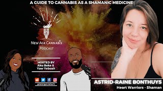 A Guide to Cannabis as a Shamanic Medicine with Astrid-Raine Bonthuys