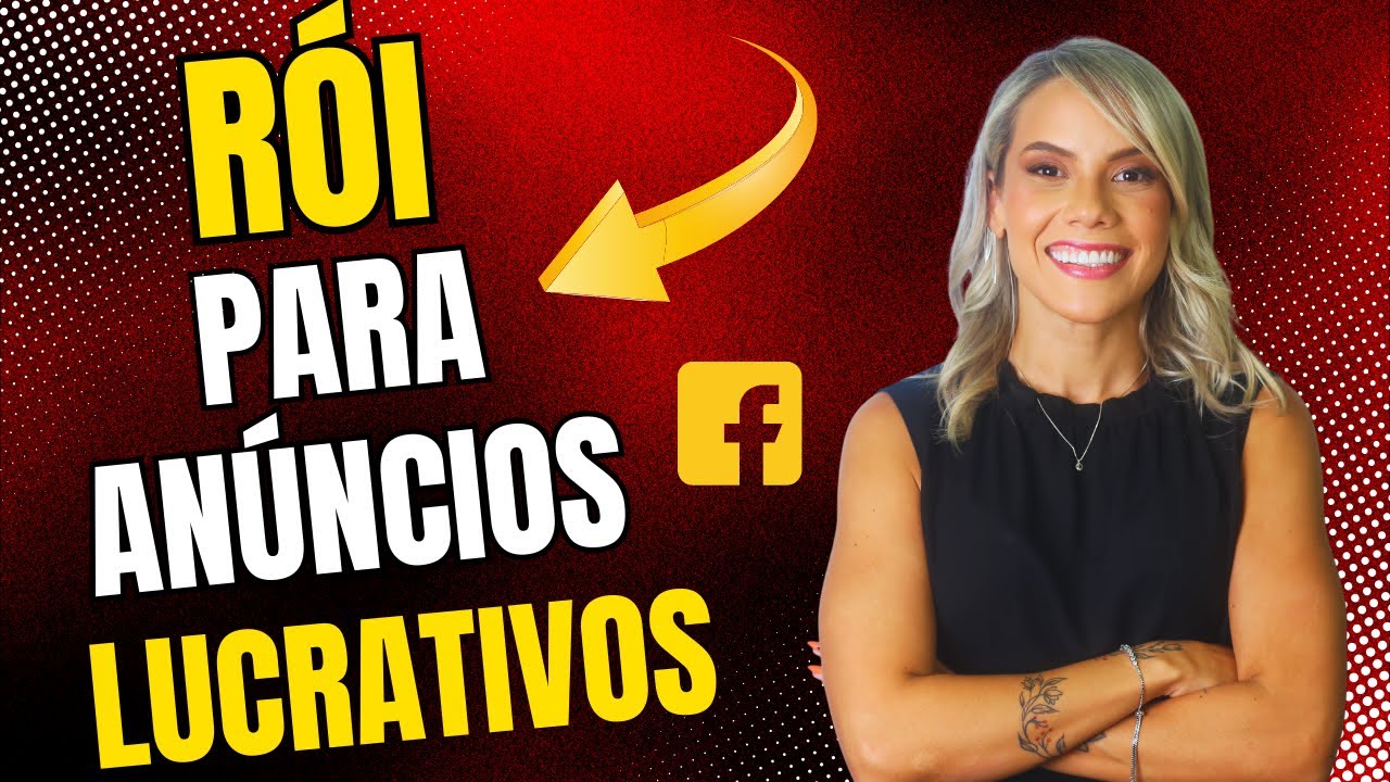 Descubra os 5 Segredos para Anúncios LUCRATIVOS com RÓI ALTO NO FACEBOOK ADS PASSO A PASSO!