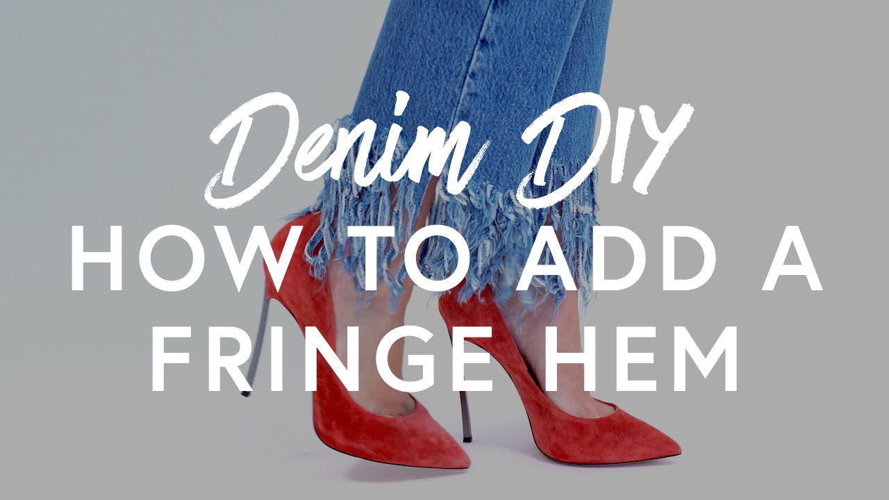 Denim DIY: How To Add A Fringe Hem | The Zoe Report by Rachel Zoe - YouTube