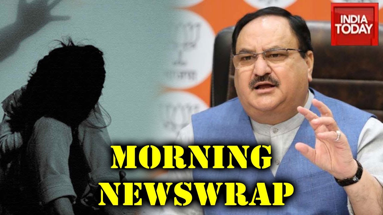 Morning Newswrap | Dalit Girl Raped, Murdered And Burnt In Punjab; JP Nadda Exclusive On Bihar Polls