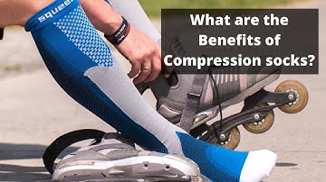 What are the Benefits of Compression Socks?