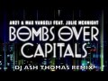 Bombs over capitals  an21  max vangeli dj ash thomas remix