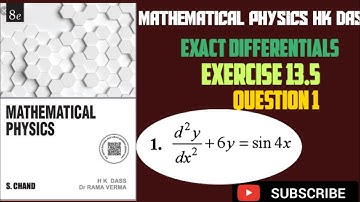 Exercise 13.5 Question 1 mathematical physics hk das solution of exact differential equation