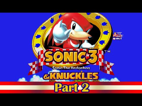 Sonic 3 & Knuckles | Knuckles - Gameplay part 2 (No emeralds ...