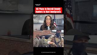 ICE Plans to Recruit Bounty Hunters to Hunt Immigrants