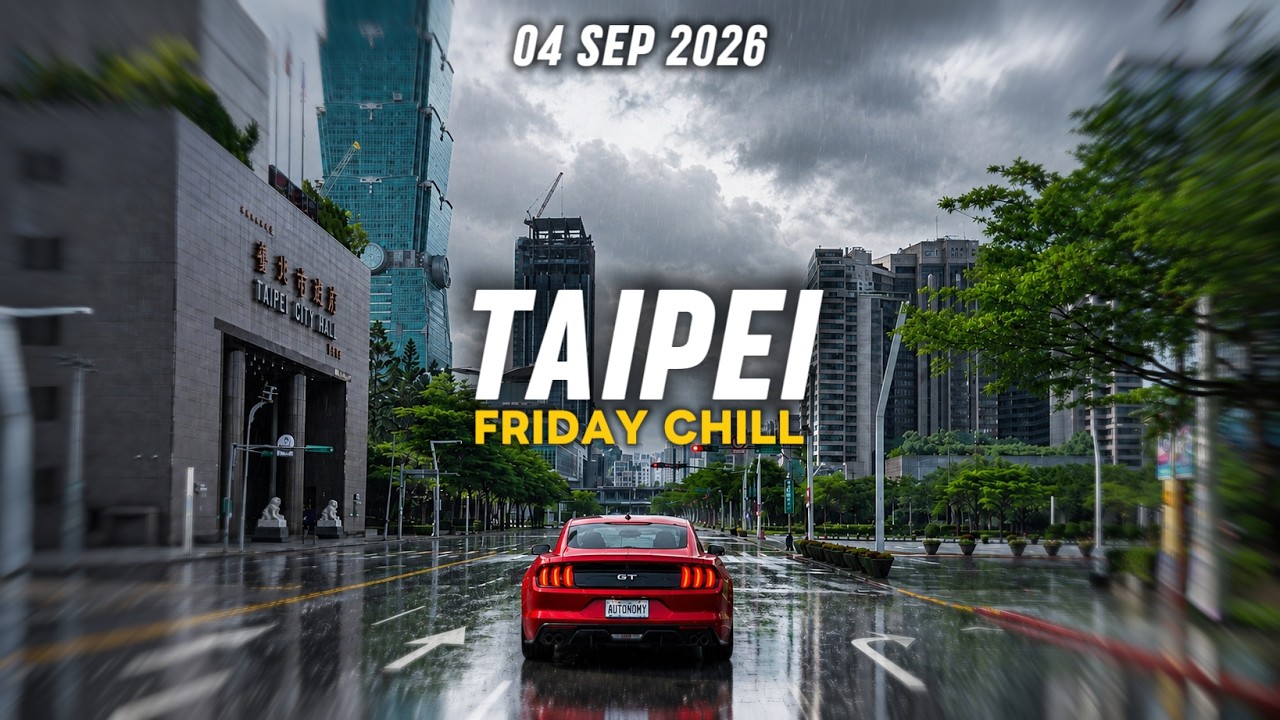 TAIPEI CHILL 🚗 Driving Through Taipei 🎵 AUTONOMY FRIDAY HITS