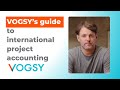 VOGSY’s guide to international project accounting