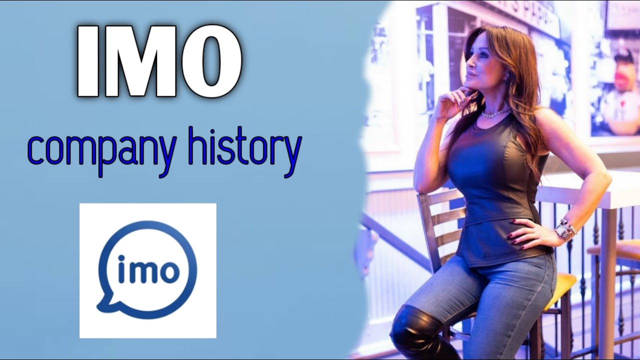 imo company || IMO most message company || imo app release date full benefit history ?