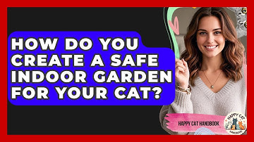 How Do You Create A Safe Indoor Garden For Your Cat? - Happy Cat Handbook