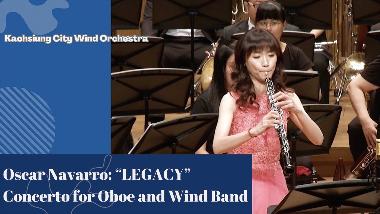 高雄市管樂團Kaohsiung City Wind Orchestra－Oscar Navarro “LEGACY” Concerto