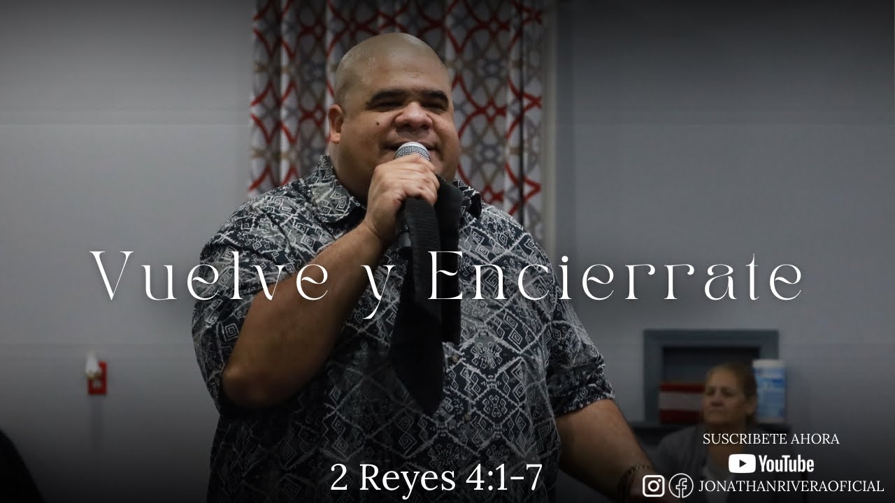 Vuelve Y Enciérrate | Pastor Jonathan Rivera