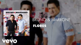 Bruno & Marrone - Flores (Áudio Oficial)