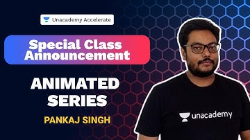 Special Class Animated Series | Announcement | Pankaj Singh | Unacademy Accelerate