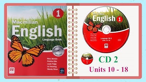 Macmillan 1 l CD 2 :  unit 10 - Unit 18 l TIẾNG ANH TÍCH HỢP @HTchannelEnglishforyou