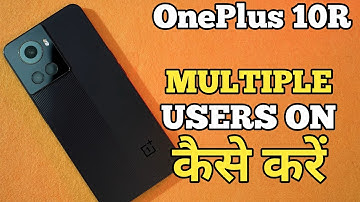 How To Enable Multiple Users in OnePlus 10R | OnePlus 10R में Multiple Users On कैसे करें
