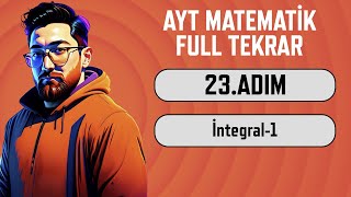 Ayt Matematik Full Tekrar Kampı 23.Adım İntegral-1 2024