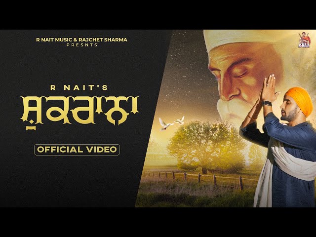 Shukrana (Official Video) R Nait | Punjabi Song class=