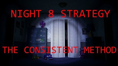 How to beat FNaF 4 - Night 8 Walkthrough | FNaF Academy