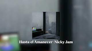 Hasta El Amanecer  Nicky Jam speed Up