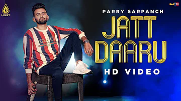 Jatt Daaru (Official Music Video) Parry Sarpanch | H33T Music | Latest Punjabi Songs | Pranav Nagpal