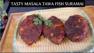 TASTY MASALA TAWA FISH SURAMAI by Home Chef Creations