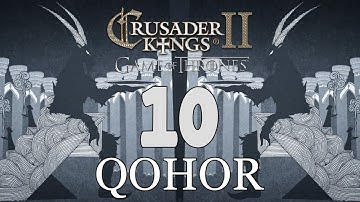 Ck2: Game of Thrones - DEUS GOAT! Qohor Episode 10