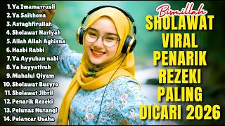 FULL ALBUM SHOLAWAT TERBARU 2026 PALING BANYAK DICARI | JIBRIL PENARIK REZEKI, BUSYRO, NARIYAH VIRAL