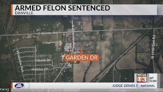 Danville man sentenced to 11 years for two felonies