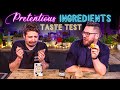 Taste Testing Pretentious Ingredients Vol.12 | SORTEDfood