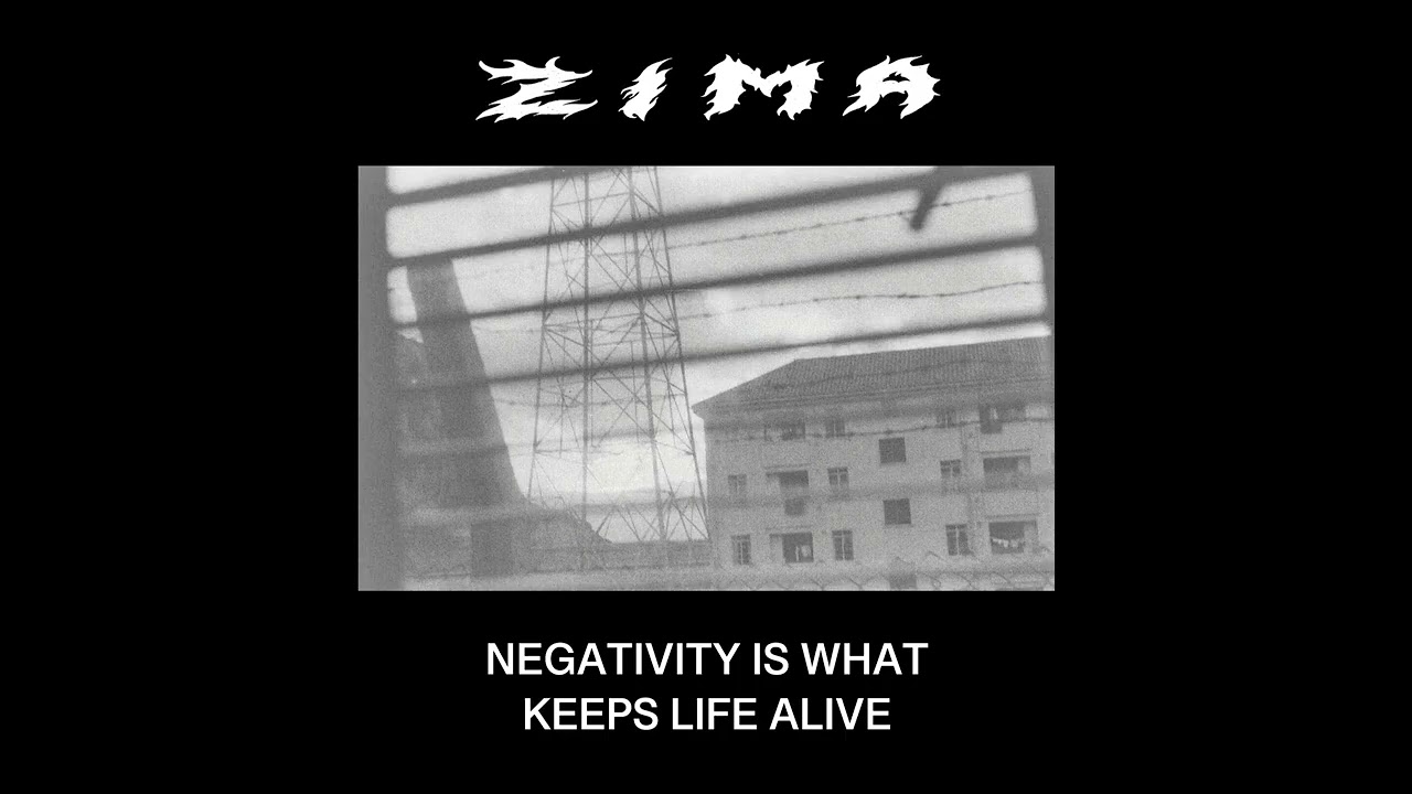 Zima - Negativity Is What Keeps Life Alive E.P. adlı videoyu YouTube'da izle Zima - Negativity Is What Keeps Life Alive E.P. adlı videoyu YouTube'da izle