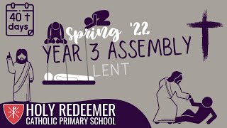 Year 3 Spring Term Class Assembly: Lent