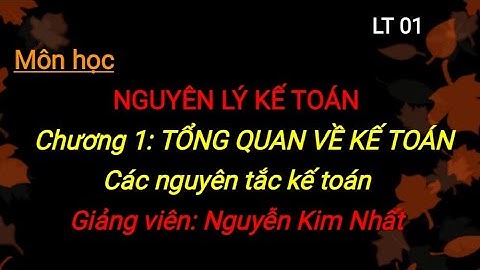 Môn NLKT: Chương 1_ Các nguyên tắc kế toán