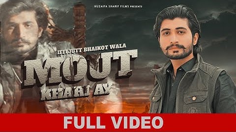 Mout khari aay - Iffi Jutt Bhaikot Wala | (Official Video ) | New Punjabi Song 2022
