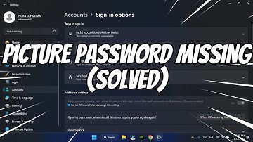[SOLVED] Picture Password Not Showing or Missing in Windows 11